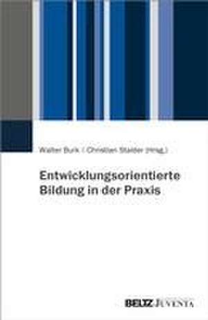 Entwicklungsorientierte Bildung in der Praxis de Walter Burk