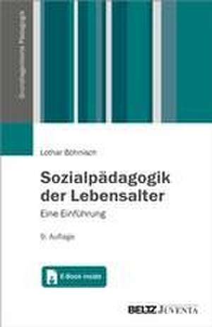 Sozialpädagogik der Lebensalter de Lothar Böhnisch