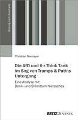 Die AfD und ihr Think Tank im Sog von Trumps und Putins Untergang de Christian Niemeyer