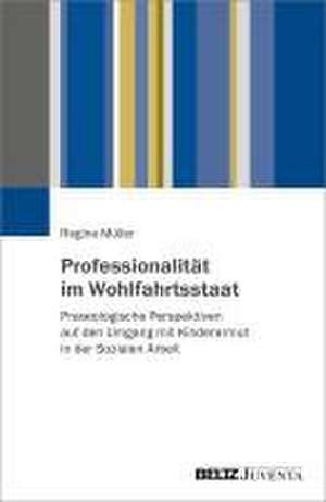 Professionalität im Wohlfahrtsstaat de Regine Müller