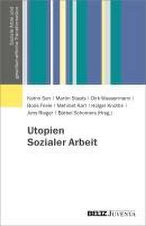 Utopien Sozialer Arbeit de Katrin Sen