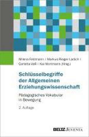 Schlüsselbegriffe der Allgemeinen Erziehungswissenschaft de Milena Feldmann