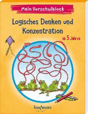 Mein Vorschulblock - Logisches Denken und Konzentration de Kristin Lückel