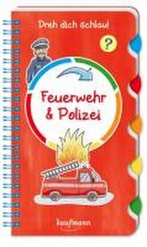 Dreh dich schlau - Feuerwehr & Polizei de Klara Kamlah