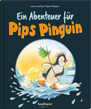 Ein Abenteuer für Pips Pinguin de Laura Lamping