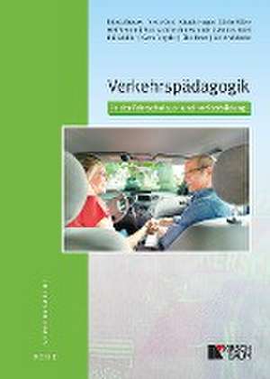 Verkehrspädagogik in der Fahrschulaus- und -weiterbildung de Günter Kölzer