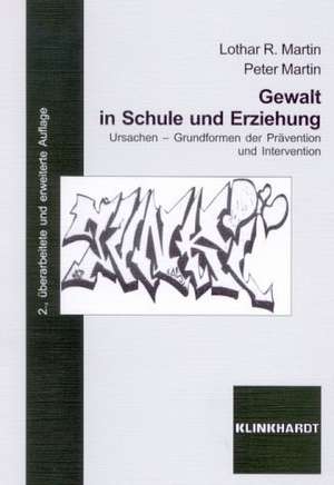 Gewalt in Schule und Erziehung de Lothar R. Martin