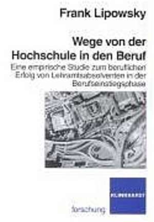 Wege von der Hochschule in den Beruf de Frank Lipowsky