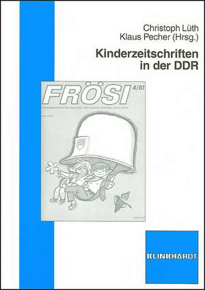 Kinderzeitschriften der DDR de Christoph Lüth