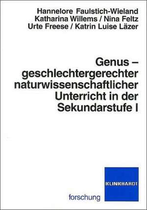 Genus - geschlechtergerechter naturwissenschaftlicher Unterricht in der Sekundarstufe 1 de Hannelore Faulstich-Wieland