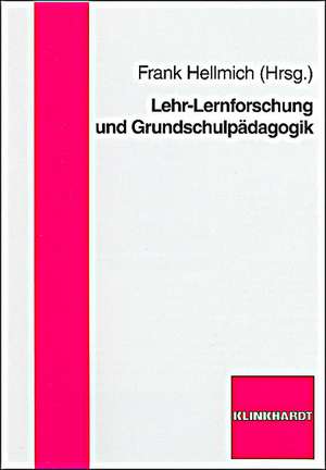 Lehr-Lernforschung und Grundschulpädagogik de Frank Hellmich