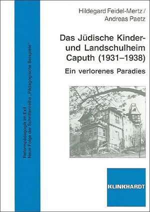 Das Jüdische Kinder- und Landschulheim Caputh (1931-1938) de Hildegard Feidel-Mertz