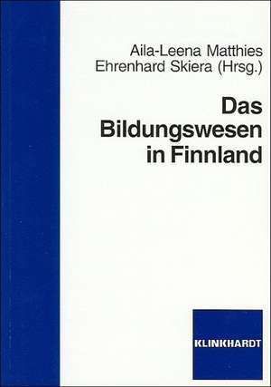 Das Bildungswesen in Finnland de Aila-Leena Matthies