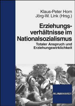 Erziehungsverhältnisse im Nationalsozialismus de Klaus-Peter Horn