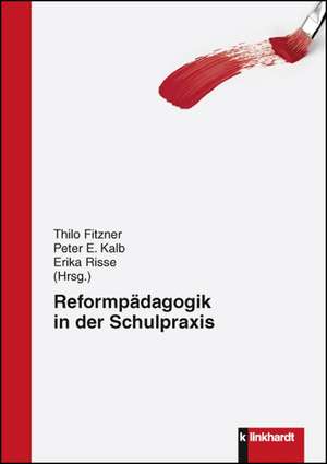 Reformpädagogik in der Schulpraxis de Thilo Fitzner