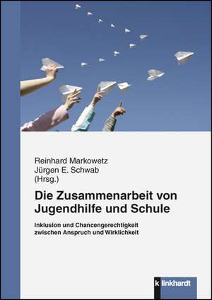 Die Zusammenarbeit von Jugendhilfe und Schule de Reinhard Markowetz