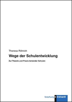 Wege der Schulentwicklung de Theresa Röhrich