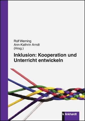 Inklusion: Kooperation und Unterricht entwickeln de Rolf Werning