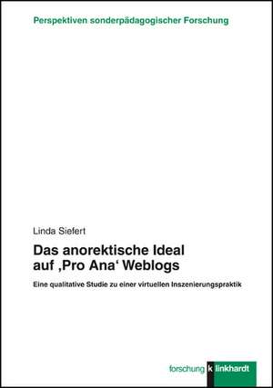 Das anorektische Ideal auf 'Pro Ana' Weblogs de Linda Siefert