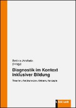 Diagnostik im Kontext inklusiver Bildung de Bettina Amrhein