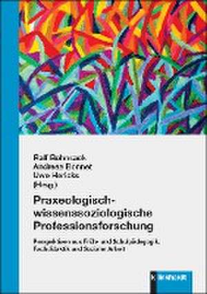 Praxeologisch-wissenssoziologische Professionsforschung de Ralf Bohnsack