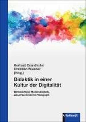 Didaktik in einer Kultur der Digitalität de Gerhard Brandhofer