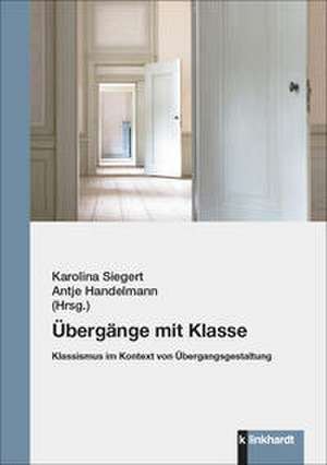 Übergänge mit Klasse de Karolina Siegert