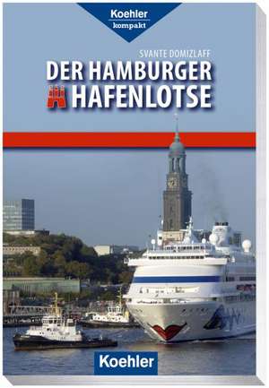 Der Hamburger Hafenlotse de Svante Domizlaff