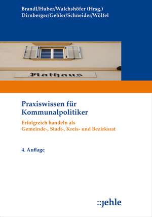 Praxiswissen für Kommunalpolitiker de Franz Dirnberger