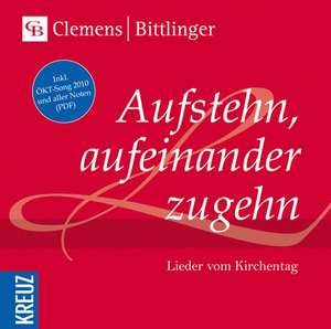 Aufstehn, aufeinander zugehn de Clemens Bittlinger