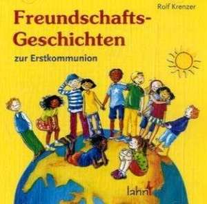 Freundschafts-Geschichten zur Erstkommunion de Rolf Krenzer