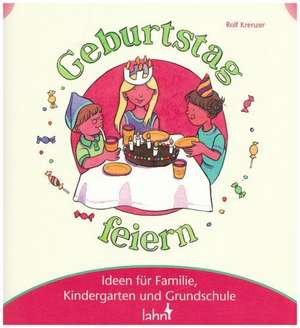 Mit Kindern Geburtstag feiern de Rolf Krenzer