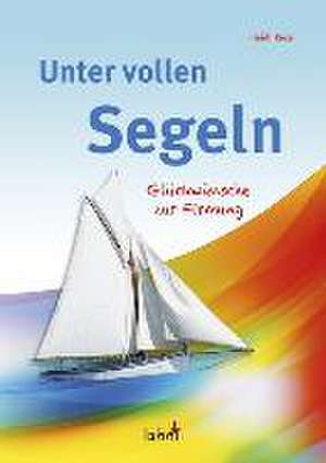 Rose, H: Unter vollen Segeln