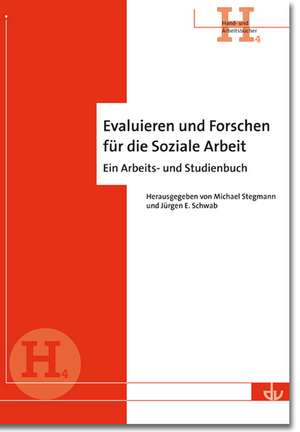 Evaluieren und Forschen für die Soziale Arbeit de Michael Stegmann