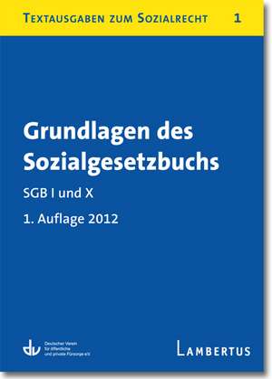 Grundlagen des Sozialgesetzbuchs. SGB I und X