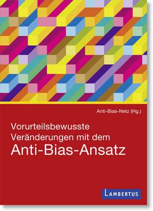 Vorurteilsbewusste Veränderungen mit dem Anti-Bias-Ansatz