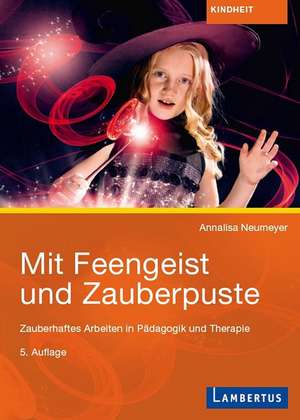 Mit Feengeist und Zauberpuste de Anna-Elisabeth Neumeyer