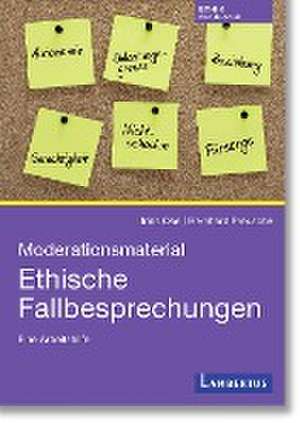 Moderationsmaterial Ethische Fallbesprechungen de Irina Ose