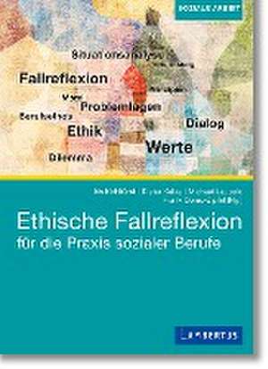 Ethische Fallreflexion für die Praxis sozialer Berufe de Dieter Kulke