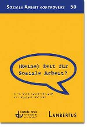 (Keine) Zeit für Soziale Arbeit? de Michael Görtler