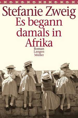 Es begann damals in Afrika. de Stefanie Zweig