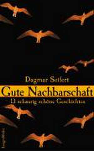 Gute Nachbarschaft de Dagmar Seifert