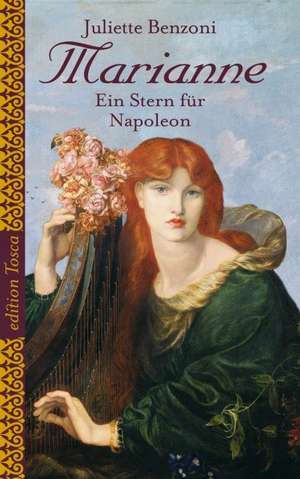 Marianne - Ein Stern für Napoleon de Juliette Benzoni