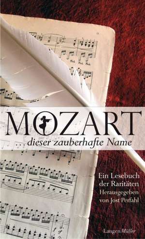 Mozart... dieser zauberhafte Name de Jost Perfahl