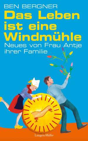 Das Leben ist eine Windmühle de Ben Bergner