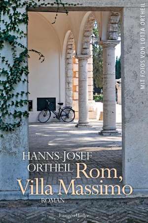 Rom, Villa Massimo de Hanns-Josef Ortheil