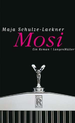 Mosi: Ein Roman de Maja Schulze-Lackner