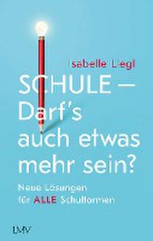 Schule - Darf's auch etwas mehr sein? de Isabelle Liegl