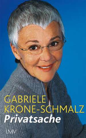 Privatsache de Gabriele Krone-Schmalz