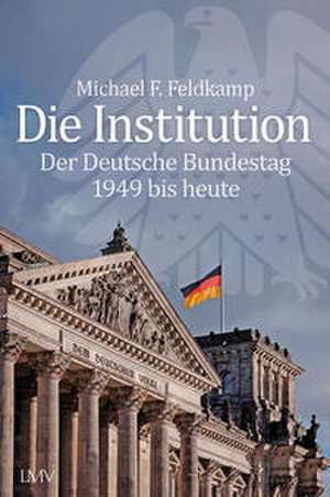 Die Institution de Michael F. Feldkamp